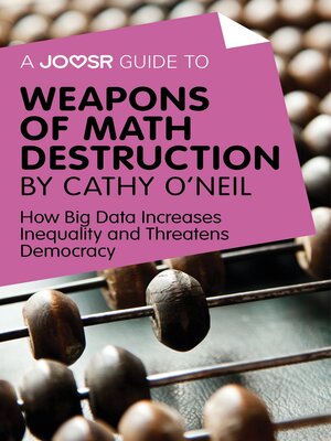 cover image of A Joosr Guide to... Weapons of Math Destruction by Cathy O'Neil